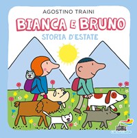 Bianca e Bruno. Storia d'estate. Ediz. a colori - Traini Agostino - wuz.it