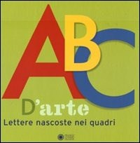 ABC d'arte. Lettere nascoste nei quadri - Guéry Anne Dussutour Olivier - wuz.it