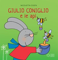 Giulio Coniglio e le api. Ediz. illustrata - Costa Nicoletta - wuz.it