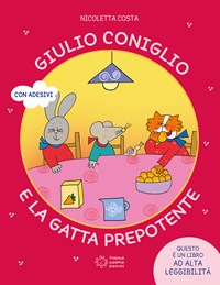 Giulio Coniglio e la gatta prepotente. Ediz. a colori - Costa Nicoletta - wuz.it