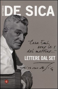 «Cara Emi, sono le 5 del mattino...» Lettere dal set - De Sica Vittorio - wuz.it
