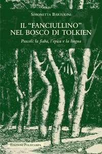Il Il «fanciullino» nel bosco di Tolkien. Pascoli: la fiaba, l'epica e la lingua - Bartolini Simonetta - wuz.it