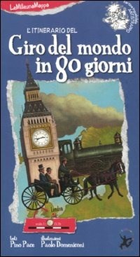 L' L' itinerario del giro del mondo in 80 giorni. Ediz. illustrata - Pace Pino Domeniconi Paolo - wuz.it