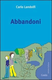 Abbandoni - Landolfi Carlo - wuz.it