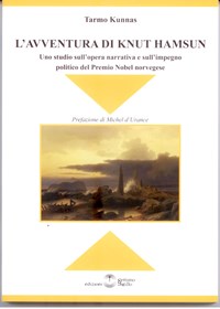 L' L' avventura Knut Hamsun. Uno studio sull'opera narrativa e sull'impegno politico del Premio Nobel norvegese - Kunnas Tarmo - wuz.it