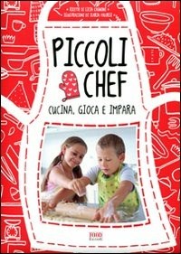 Piccoli chef. Gioca, cucina e impara - Cagnoni Licia Falorsi Ilaria - wuz.it