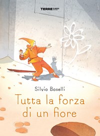Tutta la forza di un fiore - Boselli Silvio - wuz.it