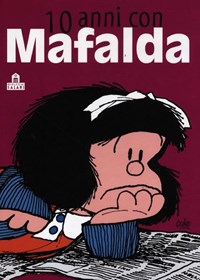 10 anni con Mafalda - Quino - wuz.it