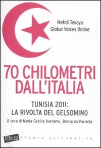 70 chilometri dall'Italia. Tunisia 2011: la rivolta del gelsomino - Tekaya Medhi - wuz.it