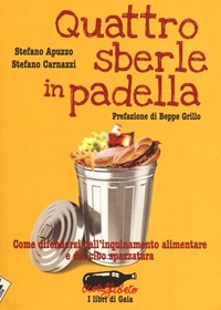 Quattro sberle in padella. Come difendersi dall'inquinamento alimentare e dal cibo spazzatura - Apuzzo Stefano Carnazzi Stefano - wuz.it