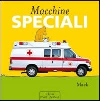 Macchine speciali. Ediz. illustrata - Mack - wuz.it