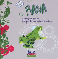 La La rana. Passeggiata sonora per piccoli esploratori di natura. Ediz. a colori - Cannata Maria - wuz.it