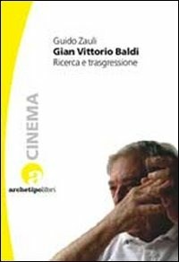 Gian Vittorio Baldi. Ricerca e trasgressione - Zauli Guido - wuz.it