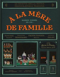 À la mère de famille. Le ricette della mitica cioccolateria parigina - Merceron Julien - wuz.it