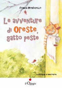Le Le avventure di Oreste, gatto peste - Monticello Franca - wuz.it