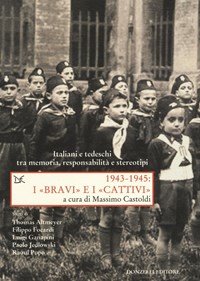 1943-1945. I «bravi» e i «cattivi». Italiani e tedeschi tra memoria, responsabilità e stereotipi - - wuz.it