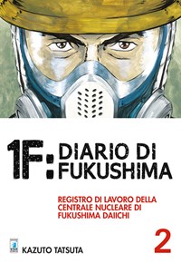 1F:Diario di Fukushima. Vol. 2 - Tatsuta Kazuto - wuz.it