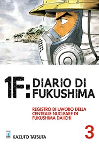 1F:Diario di Fukushima. Vol. 3 - Tatsuta Kazuto - wuz.it
