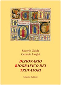 Dizionario biografico dei trovatori - Guida Saverio Larghi Gerardo - wuz.it