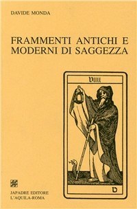 Frammenti antichi e moderni di saggezza - Monda Davide - wuz.it