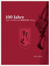 100 Jahre Alpine Gesellschaft Bergler-Bozen - - wuz.it