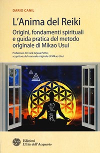 L' L' anima del reiki. Origini, fondamenti spirituali e guida pratica del metodo originale di Mikao Usui - Canil Dario - wuz.it