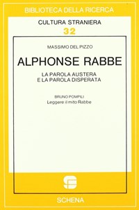 Alphonse Rabbe: la parola austera e la parola disperata-Leggere il mito Rabbe - Del Pizzo Massimo Pompili Bruno - wuz.it