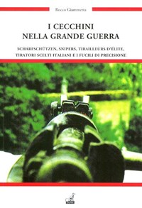 I I cecchini nella grande guerra e i fucili di precisione - Giammetta Rocco - wuz.it