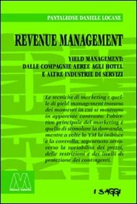 Revenue management. Yeld management: dalle compagnie aeree agli hotel alle altre industrie di servizi - Locane Pantaleone D. - wuz.it