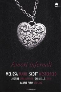 Amori infernali - Marr Melissa Westerfeld Scott Larbalestier Justine - wuz.it