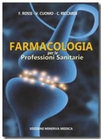 Farmacologia per le professioni sanitarie - Rossi Francesco Riccardi Carlo Cuomo Vincenzo - wuz.it