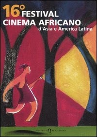 16° Festival cinema africano, d'Asia e America latina (Milano, 20-26 marzo 2006). Ediz. italiana, francese e inglese - - wuz.it