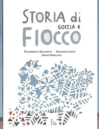 Storia di Goccia e Fiocco - Baccalario Pierdomenico Gatti Alessandro Mulazzani Simona - wuz.it