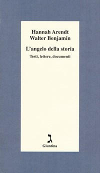 L' L' angelo della storia. Testi, lettere, documenti - Arendt Hannah Benjamin Walter - wuz.it