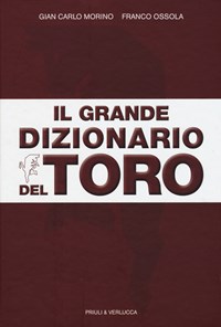 Il Il grande dizionario del Toro - Morino Gian Carlo Ossola Franco - wuz.it