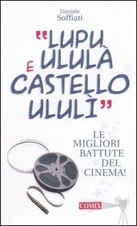 «Lupu ululà e castello ululì». Le migliori battute del cinema! - Soffiati Daniele - wuz.it