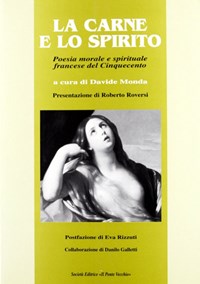 La La carne e lo spirito. Poesia morale e spirituale francese del Cinquecento - Monda Davide - wuz.it