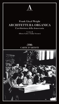 Architettura organica. L'architettura della democrazia - Wright Frank L. - wuz.it