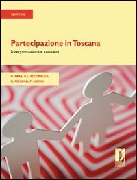 Partecipazione in Toscana. Interpretazioni e racconti - Paba Giancarlo Pecoriello A. Lisa Perrone Camilla - wuz.it