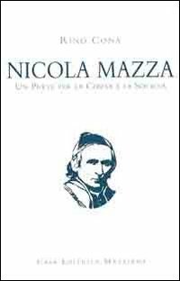 Nicola Mazza, un prete per la chiesa e la società - Cona Rino - wuz.it