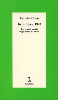 16 ottobre 1943. La grande razzia degli ebrei di Roma - Coen Fausto - wuz.it