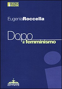 Dopo il femminismo - Roccella Eugenia - wuz.it