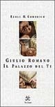 Giulio Romano. Il palazzo del Te. Ediz. illustrata - Gombrich Ernst H. - wuz.it