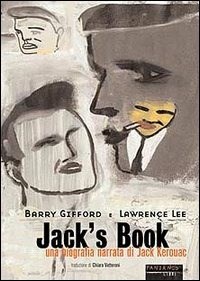 Jack's book. Una biografia narrata di Jack Kerouac - Gifford Barry Lee Lawrence - wuz.it