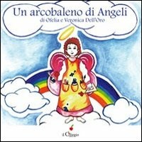 Un Un arcobaleno di angeli - Dell'Oro Ofelia Dell'Oro Veronica - wuz.it