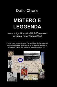 Mistero e leggenda: nove enigmi inestricabili dall'isola non trovata al caso Taman Shud - Chiarle Duilio - wuz.it