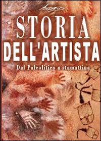 Storia dell'artista. Dal Paleolitico a stamattina - Andros - wuz.it
