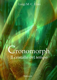 Cronomorph. Il cristallo del tempo - Urso Luigi M. - wuz.it