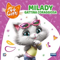 Milady gattina coraggiosa. 44 gatti. Ediz. illustrata - - wuz.it