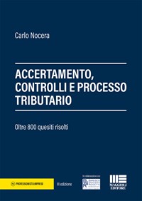 Accertamento, controlli e processo tributario. 800 quesiti risolti - Nocera Carlo - wuz.it